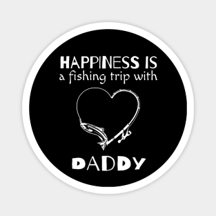 happiness is fishing with daddy Magnet